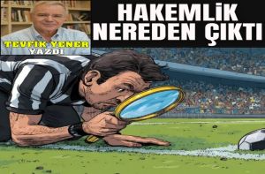 HAKEMLİK NEREDEN ÇIKTI