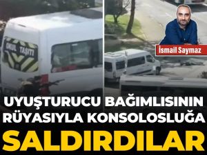 Uyuşturucu bağımlısının rüyasıyla konsolosluğa saldırdılar