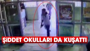 ŞİDDET OKULLARI DA KUŞATTI