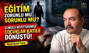 Eğitim zorunlu mu, sorunlu mu? – Yusuf İpekli Yazdı