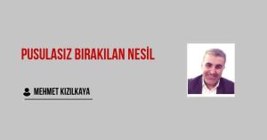 Pusulasız Bırakılan Nesil