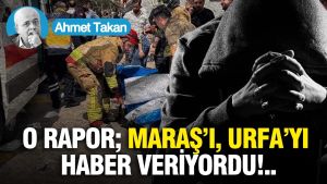 O rapor; Maraş’ı, Urfa’yı haber veriyordu...