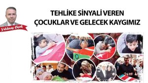 Tehlike sinyali veren çocuklar ve gelecek kaygımız