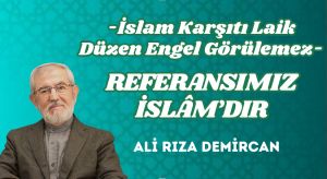 REFERANSIMIZ İSLÂM’DIR
