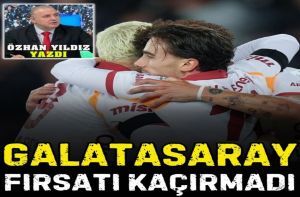 GALATASARAY FIRSATI KAÇIRMADI