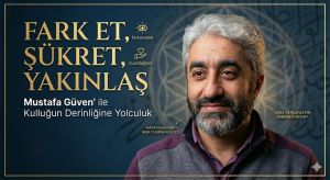 Fark Et, Şükret, Yakınlaş