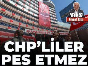 CHP'liler pes etmez