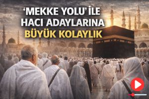 “Mekke Yolu” ile Hacı Adaylarına Büyük Kolaylık