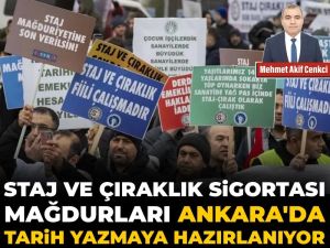 Staj ve çıraklık sigortası mağdurları Ankara’da tarih yazmaya hazırlanıyor