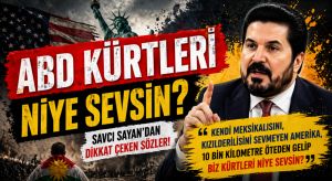 Savcı Sayan’dan ABD’nin Kürt Politikasına Sert Eleştiri
