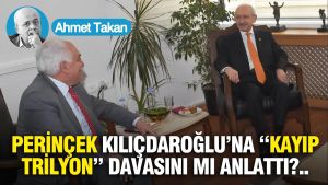 Perinçek, Kılıçdaroğlu’na “kayıp trilyon” davasını mı anlattı?..