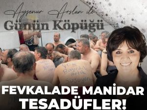 Fevkalade manidar tesadüfler!