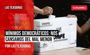 Mínimos democráticos: Nos cansamos del mal menor, por Las Tejedoras