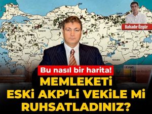 Bu Nasıl Bir Harita! Memleketi Eski AKP’li Vekile mi Ruhsatladınız?