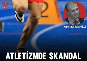 Atletizmde skandal