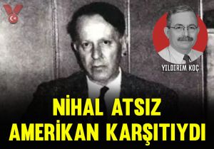 Nihal Atsız Amerikan karşıtıydı