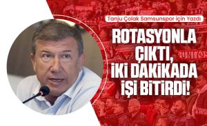 Tanju Çolak Samsunspor için yazdı: Rotasyonla çıktı, iki dakikada işi bitirdi