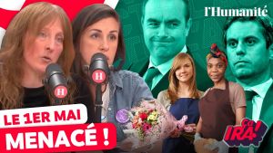 De la macronie à l’extrême droite, ils veulent la mort du 1ᵉʳ mai | ÇA IRA