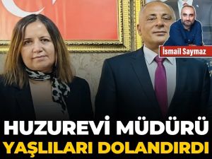 Huzurevi müdürü yaşlıları dolandırdı