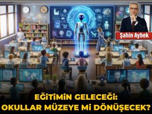 Eğitimin geleceği: Okullar müzeye mi dönüşecek?
