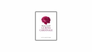 La rosa cardinale
