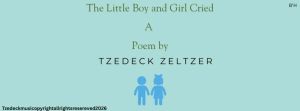 The Little Boy and Girl Cried – Tzedeck Zeltzer