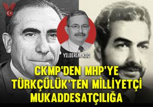 CKMP’den MHP’ye, Türkçülük’ten milliyetçi mukaddesatçılığa