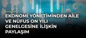 Ekonomi Yönetiminden Aile ve Nüfus On Yılı Genelgesine İlişkin Paylaşım