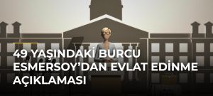 49 Yaşındaki Burcu Esmersoy’dan Evlat Edinme Açıklaması