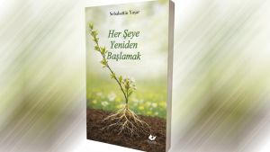 Her şeye yeniden başlamak