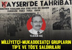 Milliyetçi-mukaddesatçı grupların TİP’e ve TÖS’e saldırıları