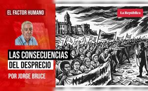 Las consecuencias del desprecio, por Jorge Bruce