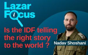 LTC Nadav Shoshani: Is Israel telling the right story to the world?