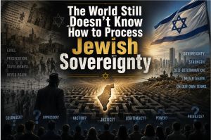 The World Still Doesn’t Know How to Process Jewish Sovereignty