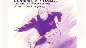 Firenze, cent'anni di Fiorentina in versi nel libro ‘Cantami, o Viola’ di Andrea Mazzoni