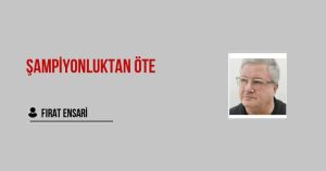 Şampiyonluktan Öte