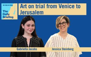 Daily Briefing May 15: Art on trial from Venice to Jerusalem