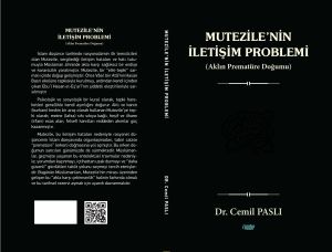 Dr. Cemil Paslı’dan Dikkat Çeken Yeni Kitap: Mutezile’nin İletişim Problemi (Aklın Premature Doğumu)