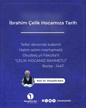 İbrahim Çelik Hocamıza Tarih