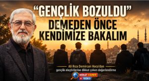 “Gençlik Bozuldu” Demeden Önce Kendimize Bakalım