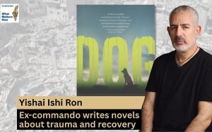 Yishai Ishi Ron: Ex-commando writes novels about trauma and recovery