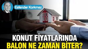 Konut fiyatlarında balon ne zaman biter