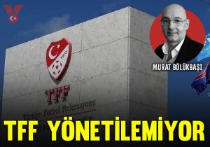 TFF yönetilemiyor