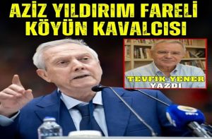 AZİZ YILDIRIM FARELİ KÖYÜN KAVALCISI
