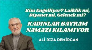 KADINLAR BAYRAM NAMAZI KILAMIYOR