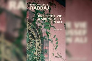Dans « Une petite vie à Sidi Youssef Ben Ali », Moulay Seddik Rabbaj fait revivre un quartier populaire de Marrakech