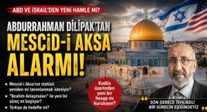 Abdurrahman Dilipak’tan Mescid-i Aksa Alarmı