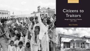 Citizens To Traitors And The Fragility Of Citizenship In Pakistan