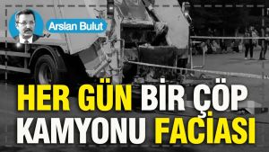Her gün bir çöp kamyonu faciası