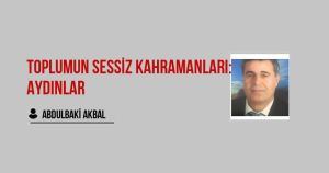Toplumun Sessiz Kahramanları: Aydınlar